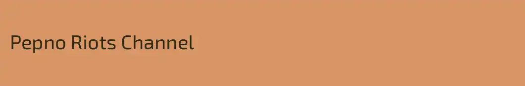 Pepno Riots Channel